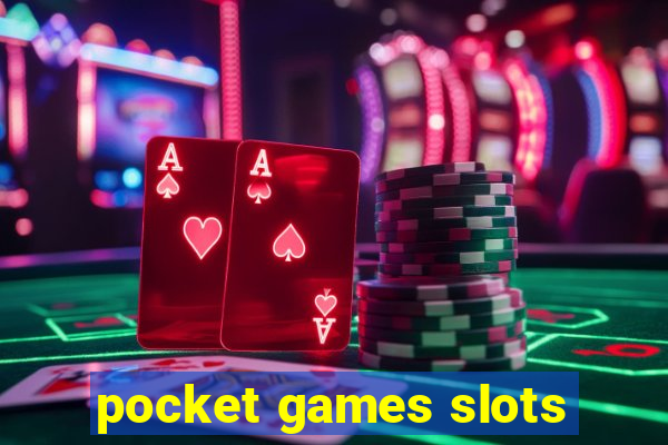 pocket games slots